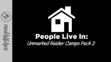 People Live In - Unmarked Raider Camps Pack 2