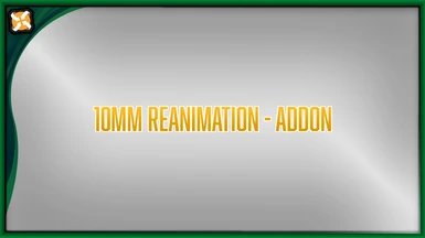 10MM Reanimation - Addon