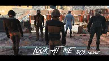 Look At Me - Brotherhood REDUX