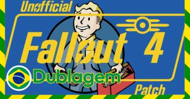 (Dublagem) Unofficial Fallout 4 Patch - UFO4P