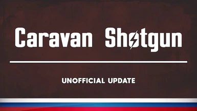 Caravan Shotgun - Unofficial Update Rus