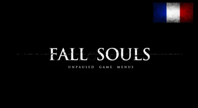 Fallsouls - Unpaused Game Menus - Traduction FR