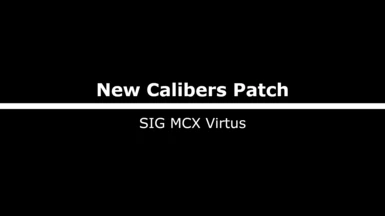 New Calibers Patch - SIG MCX Virtus