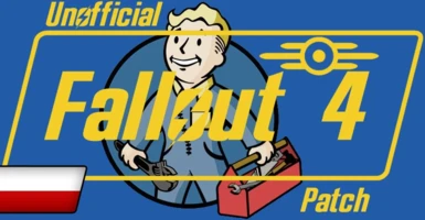 Unofficial Fallout 4 Patch PL - Polish Translation - Spolszczenie V2.1.6c