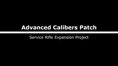 Munitions Advanced Calibers Patch - SREP REDUX