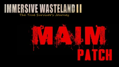 Immersive Wasteland 2 The True Survivor's Journey - MAIM2 Patch