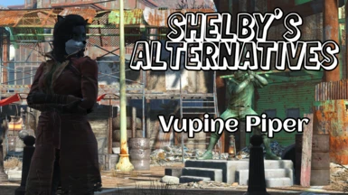 Shelby's Alternatives - Vulpine Piper