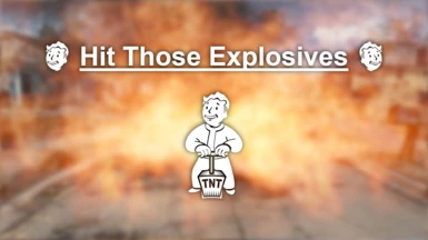 Hit Those Explosives