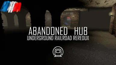 Abandoned Hub - Underground Railroad RRD - Version francaise