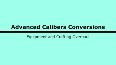 Munitions Advanced Caliber Conversions - ECO Redux