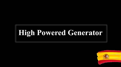 High Powered Generator Spanish