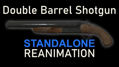 Vanilla Reanimation Project - Double Barrel Shotgun - Standalone Animations