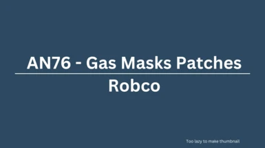 AN76 - Gas Mask Patch Dump