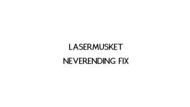 LaserMusket NeverEnding Fix