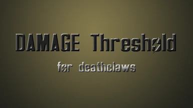 Tougher Deathclaws with DT