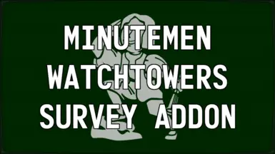 Minutemen Watchtowers - Survey Addon