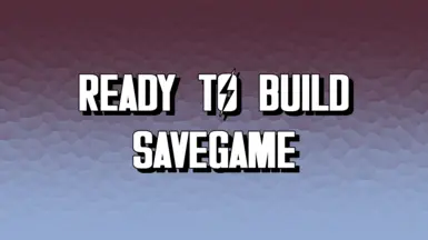 Ready To Build (SaveGame)