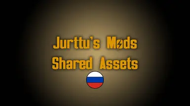 Jurttu's Mods Shared Assets RUS