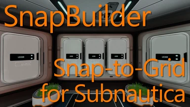 SnapBuilder - Snap-to-Grid for Subnautica