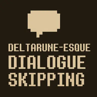 DELTARUNE-esque Dialogue Skipping