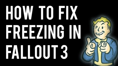 How to Fix Fallout 3 Freezing and Crashing