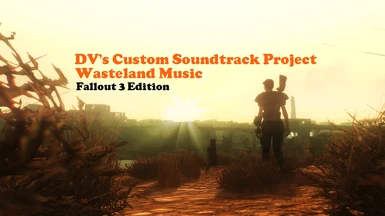DV's Custom Soundtrack Project - Wasteland Music - Fallout 3 Edition
