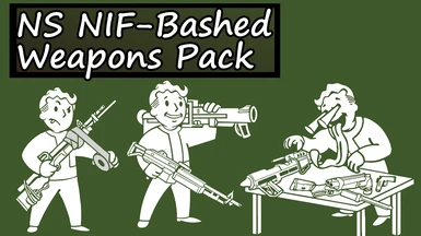 NS NIF-Bashed Weapons Pack