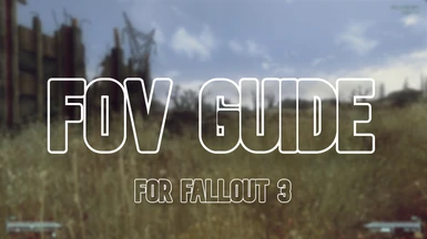 FOV Guide for Fallout 3