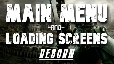 Main Menu and Loading Screens - Reborn