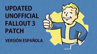 Updated Unofficial Fallout 3 Patch 3.3.6 - Spanish