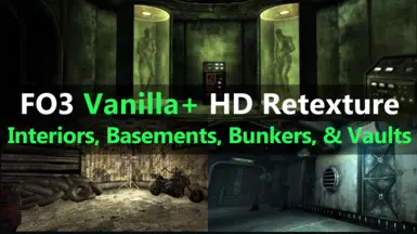 FO3 HD Retexture - Interiors, Basements, Bunkers, and Vaults (See Downloads)