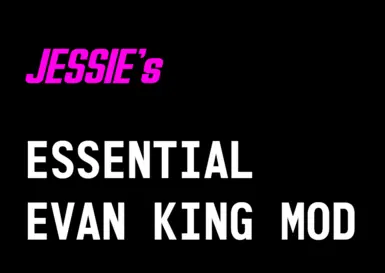 Jessie's Essential Evan King Mod