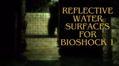 Reflective water surfaces for Bioshock 1