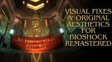 Visual fixes and original aesthetics for Bioshock Remastered