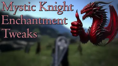 Mystic Knight Enchantment Tweaks - Duration - Perfect Blocks - And More