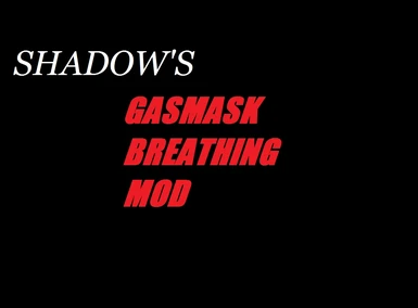 Shadow's Gasmask Breathing Mod