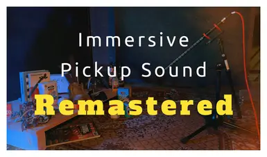 Immersive Pickup Sounds - 2024 Remaster