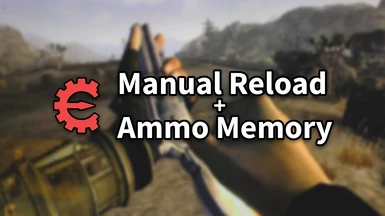 Manual Reload and Ammo Memory