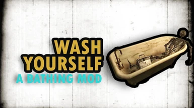 Wash Yourself - A Bathing Mod