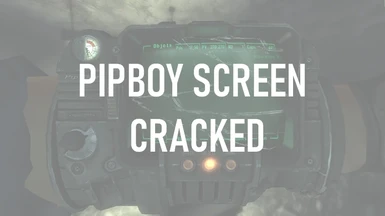 Pipboy Screen Cracked at Fallout New Vegas - mods and community