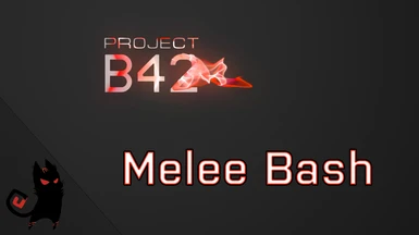 B42 Melee Bash