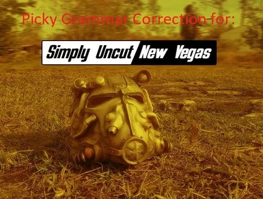 Picky Grammar Correction for Simply Uncut - New Vegas