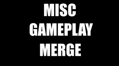 Misc Gameplay Merge
