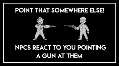 Point that somewhere else - NPCs react to weapons