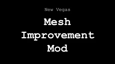 New Vegas Mesh Improvement Mod - NVMIM