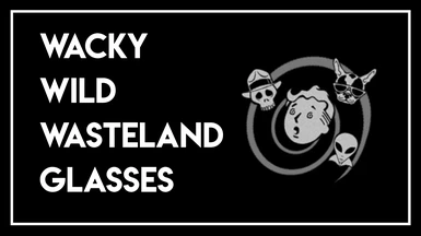 Wacky Wild Wasteland Glasses At Fallout New Vegas Mods And Community