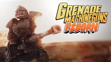 Grenade Machineguns Reborn - Weapon Overhaul