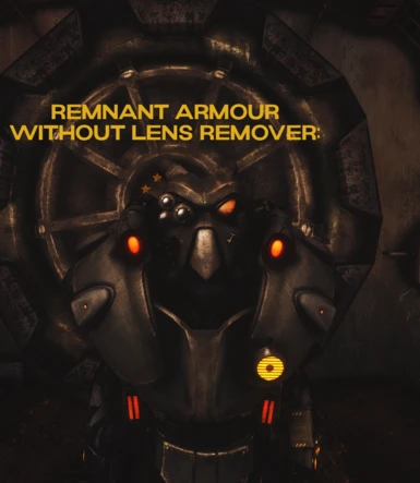 Remnant Armour - Without Lens Remover