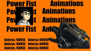 Different PowerFist Animations Xolerys kNVSE