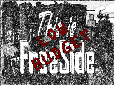 This is FreeSide (Low Budget)